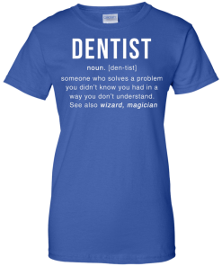 Dentist Meaning T shirt - Dentist Noun Definition T-Shirt & Hoodies