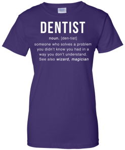 Dentist Meaning T shirt - Dentist Noun Definition T-Shirt & Hoodies