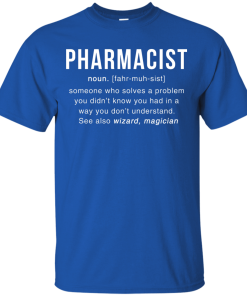 Pharmacist Meaning T shirt - Pharmacist Noun Definition