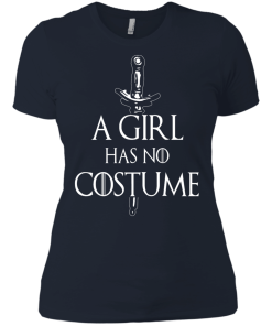 A Girl Has No Costume T-Shirt, Hoodies & Tank Top - Game of Thrones