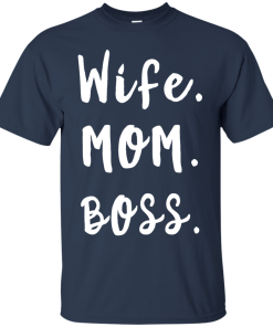 Wife. Mom. Boss. Tank Top, T-Shirt & Hoodies