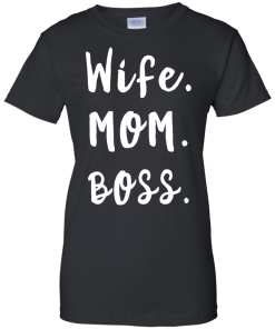 Wife. Mom. Boss. Tank Top, T-Shirt & Hoodies