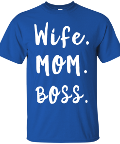 Wife. Mom. Boss. Tank Top, T-Shirt & Hoodies