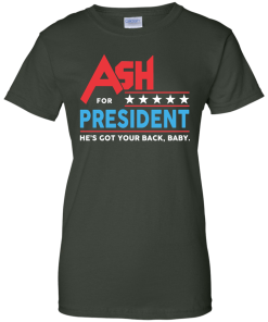 Ash for president 2016 t shirt & hoodies