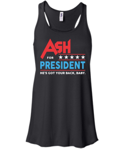 Ash for president 2016 t shirt & hoodies