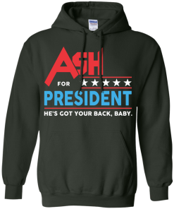Ash for president 2016 t shirt & hoodies