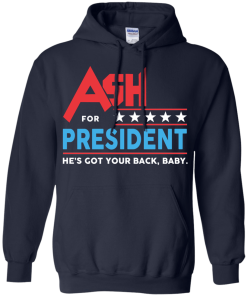 Ash for president 2016 t shirt & hoodies