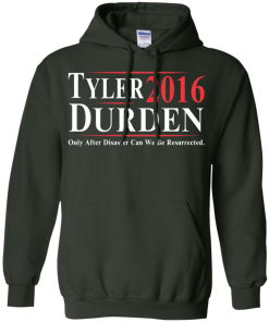 Tyler Durden for president 2016 t shirt & hoodies/tank top
