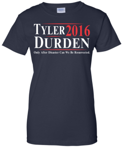 Tyler Durden for president 2016 t shirt & hoodies/tank top