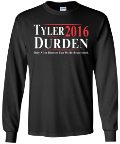 Tyler Durden for president 2016 t shirt & hoodies/tank top