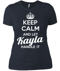 Name T-shirt: Keep calm and let Kayla handle it