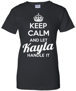 Name T-shirt: Keep calm and let Kayla handle it