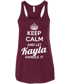 Name T-shirt: Keep calm and let Kayla handle it