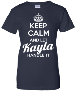Name T-shirt: Keep calm and let Kayla handle it