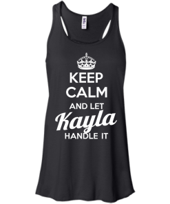 Name T-shirt: Keep calm and let Kayla handle it