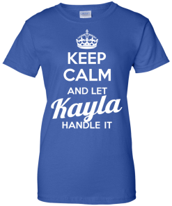 Name T-shirt: Keep calm and let Kayla handle it