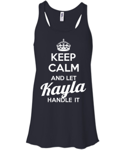 Name T-shirt: Keep calm and let Kayla handle it