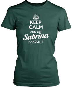 Name T-shirt: Keep calm and let Sabrina handle it