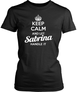 Name T-shirt: Keep calm and let Sabrina handle it