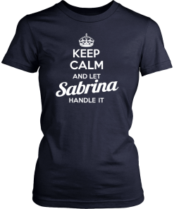 Name T-shirt: Keep calm and let Sabrina handle it