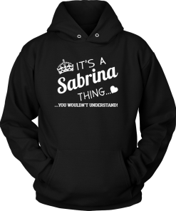 Name T-shirt: It's a Sabrina thing t-shirt/hoodies/tank top