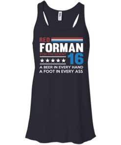 Red Forman for president 2016 t shirt/hoodies/tank top