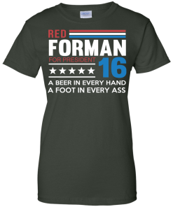 Red Forman for president 2016 t shirt/hoodies/tank top