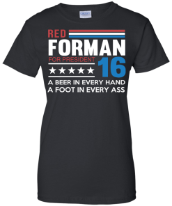 Red Forman for president 2016 t shirt/hoodies/tank top