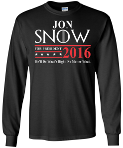 Jon Snow for president 2016 t shirt & hoodies/Tank top