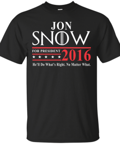 Jon Snow for president 2016 t shirt & hoodies/Tank top
