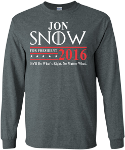 Jon Snow for president 2016 t shirt & hoodies/Tank top