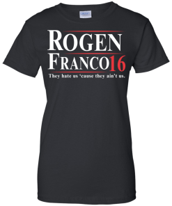 Rogen Franco for president 2016 t shirt & hoodies tank top