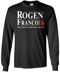 Rogen Franco for president 2016 t shirt & hoodies tank top