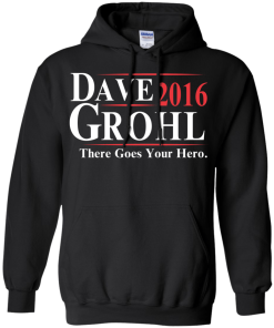 Dave Grohl for president 2016 t shirt/hoodies/tank top