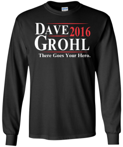 Dave Grohl for president 2016 t shirt/hoodies/tank top