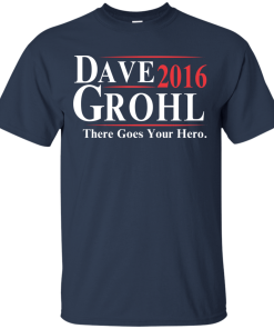 Dave Grohl for president 2016 t shirt/hoodies/tank top
