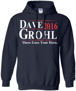 Dave Grohl for president 2016 t shirt/hoodies/tank top