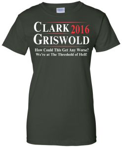 Clark Griswold for president 2016 t shirt & hoodies