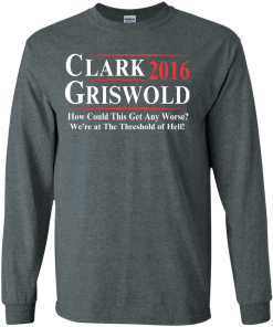 Clark Griswold for president 2016 t shirt & hoodies