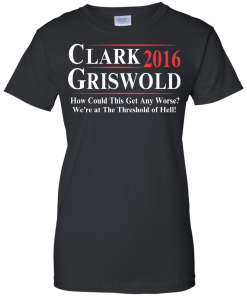 Clark Griswold for president 2016 t shirt & hoodies