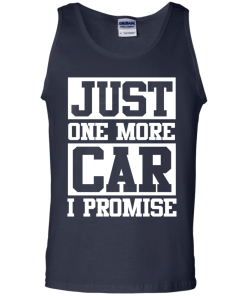 Just one more car I promise t shirt & hoodies, funny tee