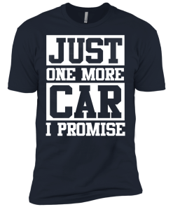Just one more car I promise t shirt & hoodies, funny tee