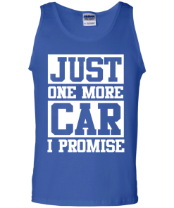 Just one more car I promise t shirt & hoodies, funny tee