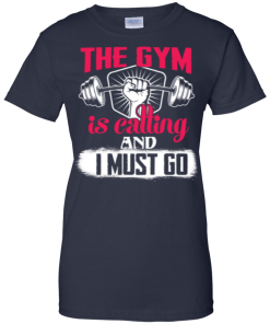 The Gym is calling and I must go t-shirt, tank top