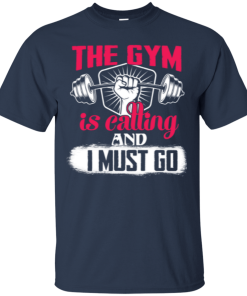 The Gym is calling and I must go t-shirt, tank top