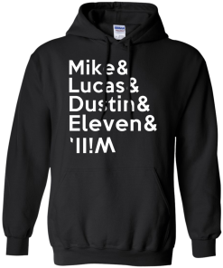 Stranger a Things t shirt - Mike & Lucas & Dustin & Eleven Hoodies