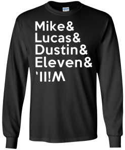 Stranger a Things t shirt - Mike & Lucas & Dustin & Eleven Long sleeve