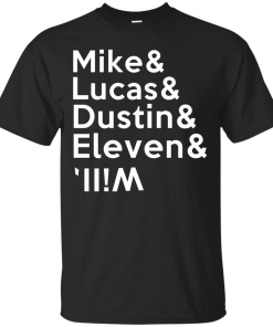 Stranger a Things t shirt - Mike & Lucas & Dustin & Eleven
