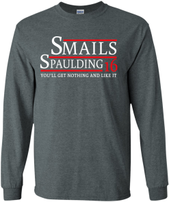 Smails Spaulding for president 2016 t shirt & hoodies