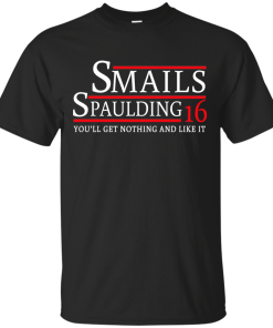 Smails Spaulding for president 2016 t shirt & hoodies